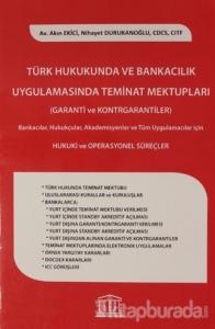 Türk Hukukunda ve Bankacılık Uygulamasında Teminat Mektupları