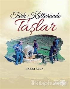 Türk Kültüründe Taşlar (Ciltli)
