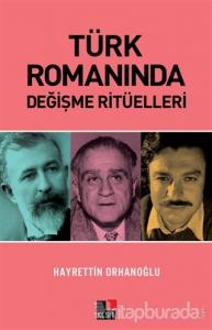 Türk Romanında Değişme Ritüelleri