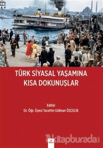 Türk Siyasal Yaşamına Kısa Dokunuşlar