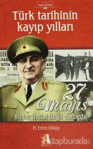 Türk Tarihinin Kayıp Yılları - 27 Mayıs