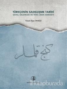 Türkçenin Sadeleşme Tarihi Genç Kalemler ve Yeni Lisan Hareketi