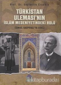 Türkistan Uleması'nın İslam Medeniyetindeki Rolü
