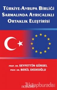 Türkiye-Avrupa Birliği Sarmalında Ayrıcalıklı Ortaklık Eleştirisi
