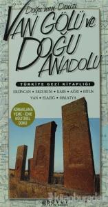 Türkiye Gezi Kitaplığı: Doğunun Denizi  Van Gölü ve Doğu Anadolu