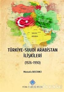 Türkiye - Suudi Arabistan İlişkileri (Ciltli)