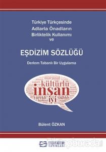 Türkiye Türkçesinde Adlarla Önadların Birliktelik Kullanımı ve Eşdizim Sözlüğü