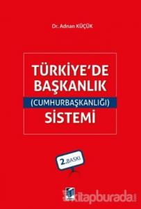 Türkiye'de Başkanlık (Cumhurbaşkanlığı) Sistemi