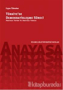 Türkiye'de Demokratikleşme Süreci-Anayasa Yapımı Ve Anayasa Yargısı