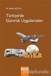 Türkiye'de Gümrük Uygulamaları