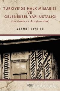 Türkiye'de Halk Mimarisi ve Geleneksel Yapı Ustalığı