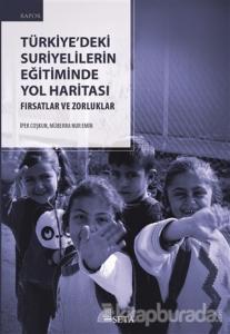 Türkiye'deki Suriyelilerin Eğitiminde Yol Haritasi
