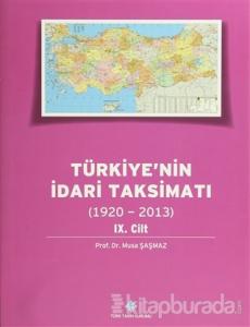 Türkiye'nin İdari Taksimatı 9.Cilt (1920-2013) (Ciltli)