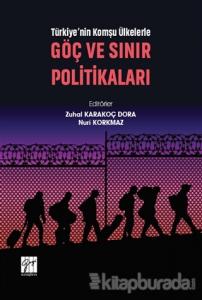 Türkiye'nin Komşu Ülkelerle Göç ve Sınır Politikaları
