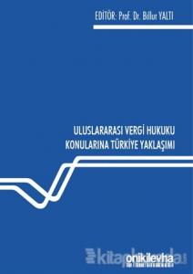 Uluslararası Vergi Hukuku Konularına Türkiye Yaklaşımı