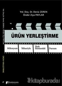 Ürün Yerleştirme Milenyum İtibariyle Türk Sinemasındaki Durum (Ciltli)