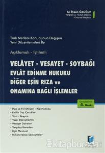 Velayet - Vesayet - Soybağı - Evlat Edinme Hukuku - Diğer Eşin Rıza ve Onamına Bağlı İşlemler (Ciltli)