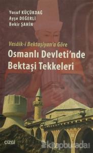 Vesaik-i Bektaşiyan'a Göre Osmanlı Devleti'nde Bektaşi Tekkeleri