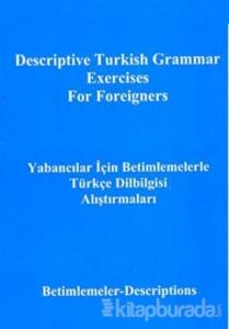 Yabancılar İçin Betimlemelerle Türkçe Dilbilgisi Alıştırmaları Descriptive Turkish Grammar Exercises for Foreigners