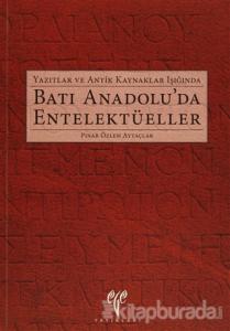 Yazıtlar ve Antik Kaynaklar Işığında Batı Anadolu'da Entelektüeller