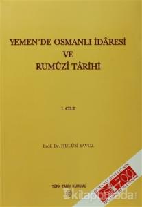 Yemen'de Osmanlı İdaresi ve Rumuzi Tarihi 1. Cilt