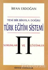 Yeni Bir Binyıla Doğru Türk Eğitim Sistemi Sorunlar ve Çözümler
