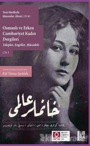 Yeni Harflerle Hanımlar Alemi (1914) - Osmanlı ve Erken Cumhuriyet Kadın Dergileri Cilt 3