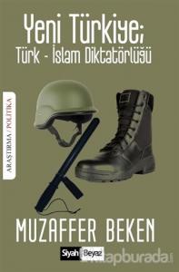 Yeni Türkiye : Türk-İslam Diktatörlüğü