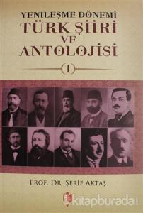 Yenileşme Dönemi Türk Şiiri ve Antolojisi Cilt: 1