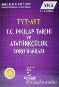 YKS 1. ve 2. Oturum TYT-AYT T.C. İnkılap Tarihi ve Atatürkçülük Soru Bankası