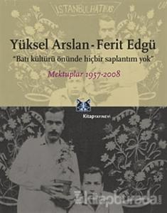 Yüksel Arslan - Ferit Edgü Mektuplar 1957-2008