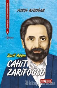 Zarif Adam Cahit Zarifoğlu - Edebiyat Kahramanlarımız 2