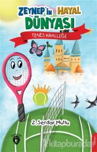 Zeynep'in Hayal Dünyası Tenis Krallığı