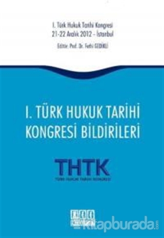 1. Türk Hukuk Tarihi Kongresi Bildirileri Fethi Gedikli