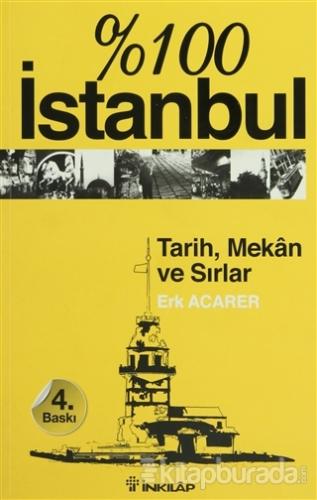 %100 İstanbul Tarih Mekan ve Sırlar Erk Acarer