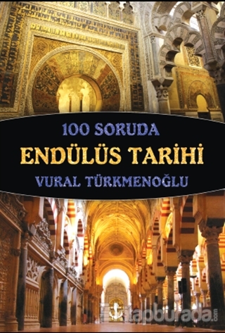 100 Soruda Endülüs Tarihi Vural Türkmenoğlu