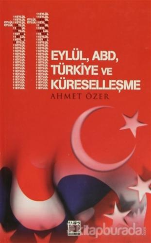 11 Eylül ABD Türkiye ve Küreselleşme %15 indirimli Ahmet Özer