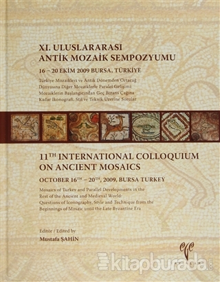 11. Uluslararası Antik Mozaik Sempozyumu (Ciltli)