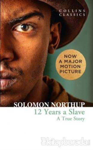 Twelve Years a Slave: A True Story (Collins Classics) %15 indirimli So