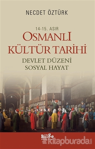 14. - 15. Asır Osmanlı Kültür Tarihi %15 indirimli Necdet Öztürk