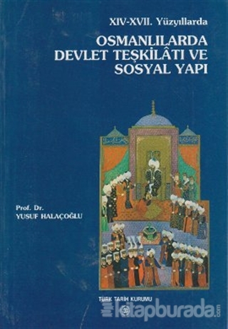 XIV-XVII. Yüzyıllarda Osmanlılarda Devlet Teşkilâtı ve Sosyal Yapı %15