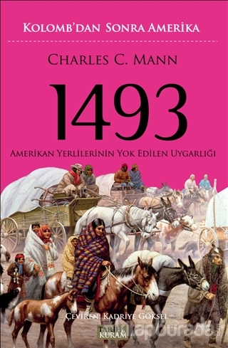 1493 - Kolomb'dan Sonra Amerika Charles C. Mann