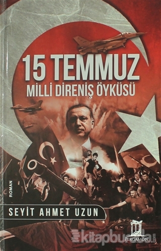 15 Temmuz Milli Direniş Öyküsü Seyit Ahmet Uzun