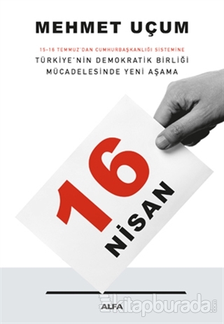 16 Nisan: 15-16 Temmuz'dan Cumhurbaşkanlığı Sistemine Türkiye'nin Demokratik Birliği Mücadelesinde Yeni Aşama