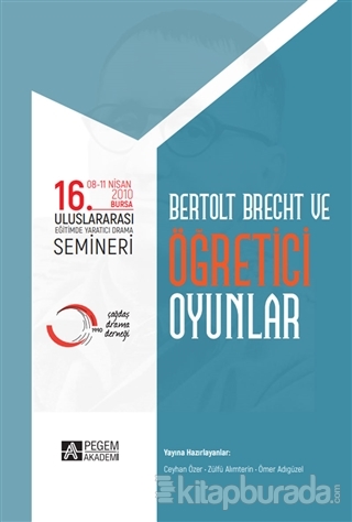 16. Uluslararası Eğitimde Yaratıcı Drama Semineri - Bertolt Brecht ve Öğretici Oyunlar