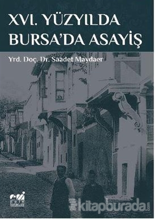 Xvı. Yüzyılda Bursa'da Asayiş Saadet Maydaer