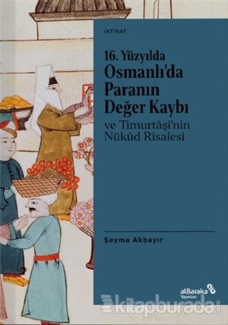 16. Yüzyılda Osmanlı'da Paranın Değer Kaybı ve Timurtaşi'nin Nükud Risalesi