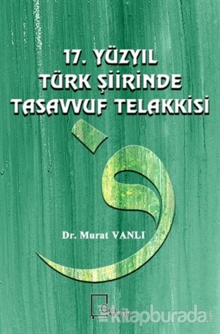 17. Yüzyıl Türk Şiirinde Tasavvuf Telakkisi (Ciltli)