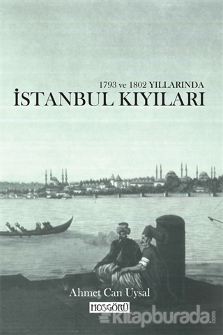 1793 ve 1802 Yıllarında İstanbul Kıyıları Ahmet Can Uysal
