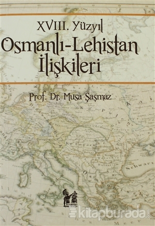 18. Yüzyıl Osmanlı - Lehistan İlişkileri